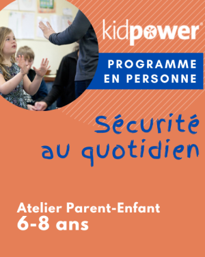 Atelier Kidpower parent-enfant 6 à 8 ans. Sécurité au quotidien offert en personne